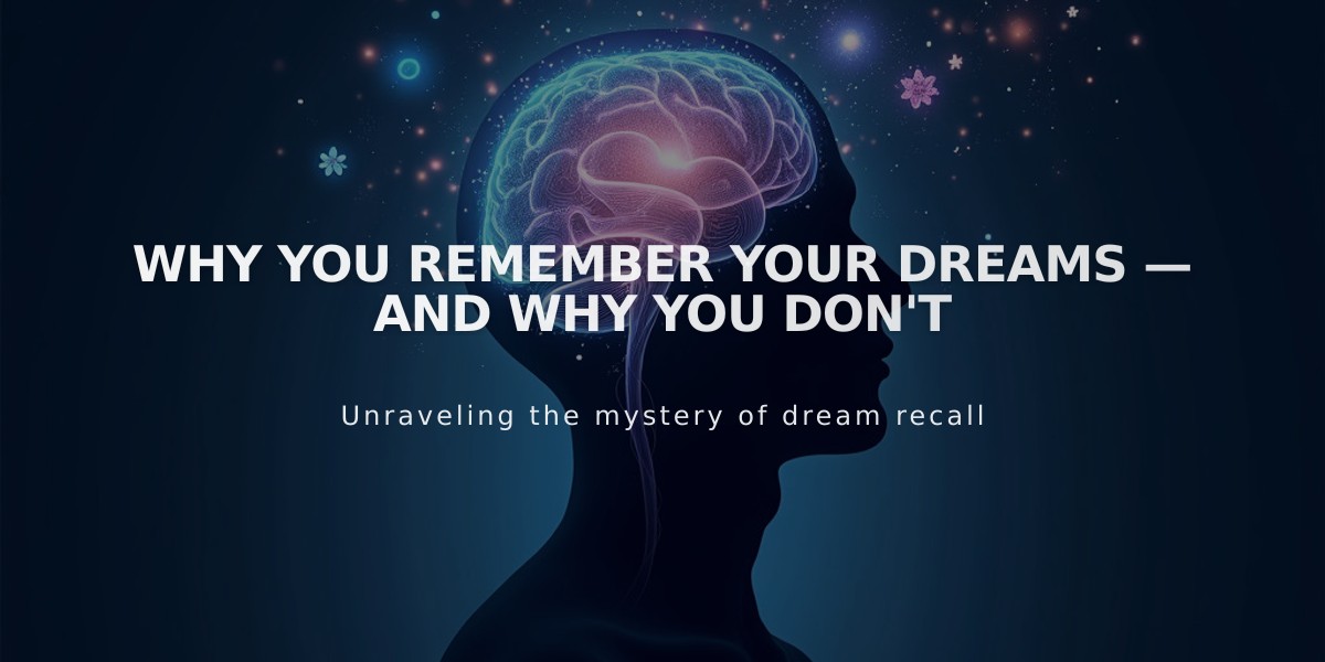 Why You Remember Your Dreams — and Why You Don't