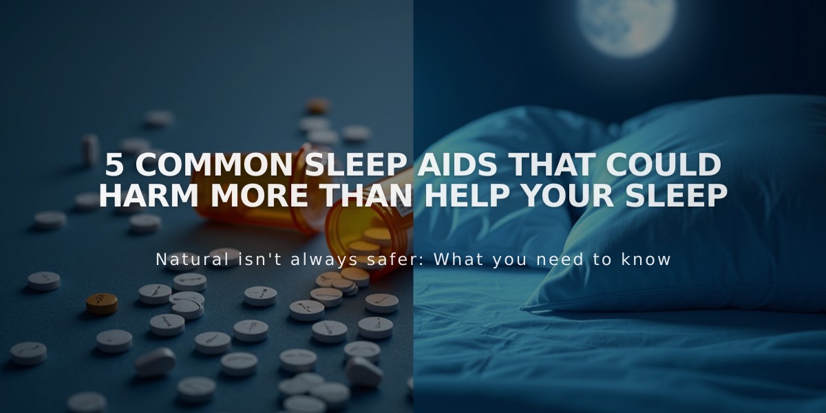 5 Common Sleep Aids That Could Harm More than Help Your Sleep