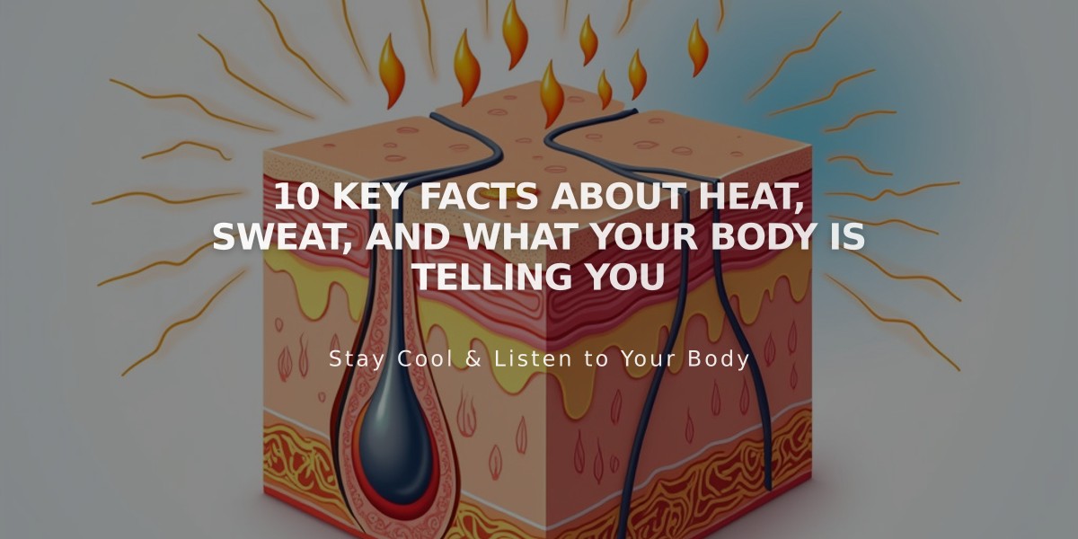 10 Key Facts About Heat, Sweat, and What Your Body Is Telling You