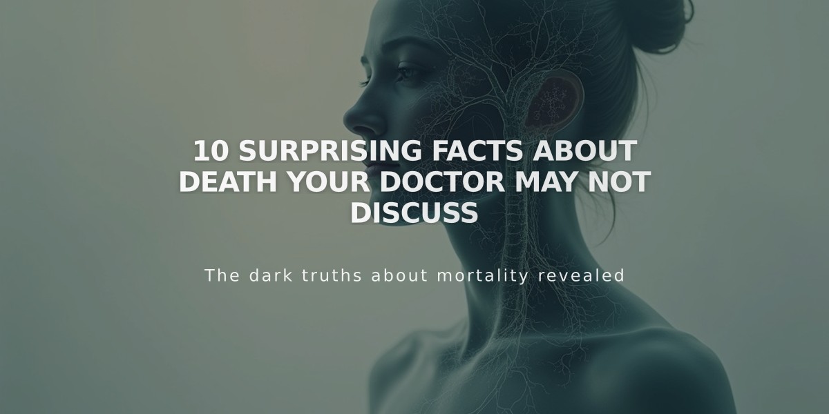 10 Surprising Facts About Death Your Doctor May Not Discuss