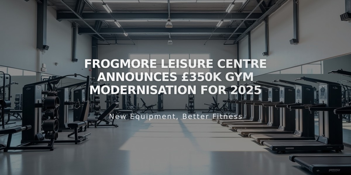 Frogmore Leisure Centre Announces £350K Gym Modernisation for 2025