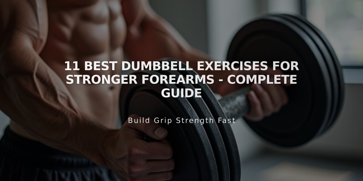 11 Best Dumbbell Exercises for Stronger Forearms - Complete Guide