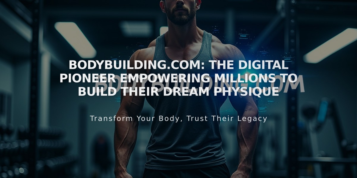 Bodybuilding.com: The Digital Pioneer Empowering Millions to Build Their Dream Physique