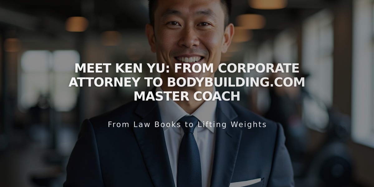 Meet Ken Yu: From Corporate Attorney to Bodybuilding.com Master Coach