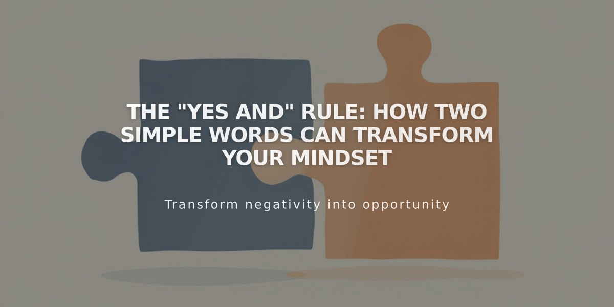 The "Yes And" Rule: How Two Simple Words Can Transform Your Mindset