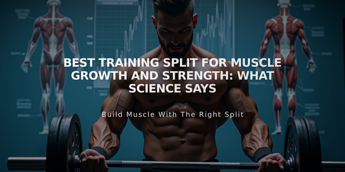 Best Training Split for Muscle Growth and Strength: What Science Says