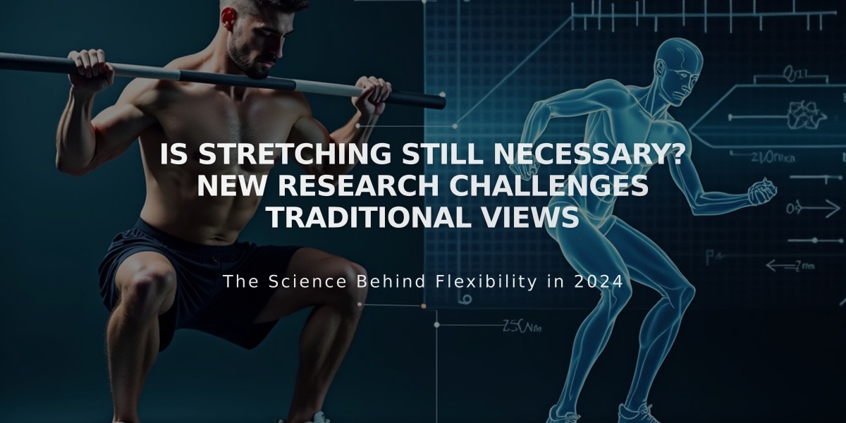 Is Stretching Still Necessary? New Research Challenges Traditional Views