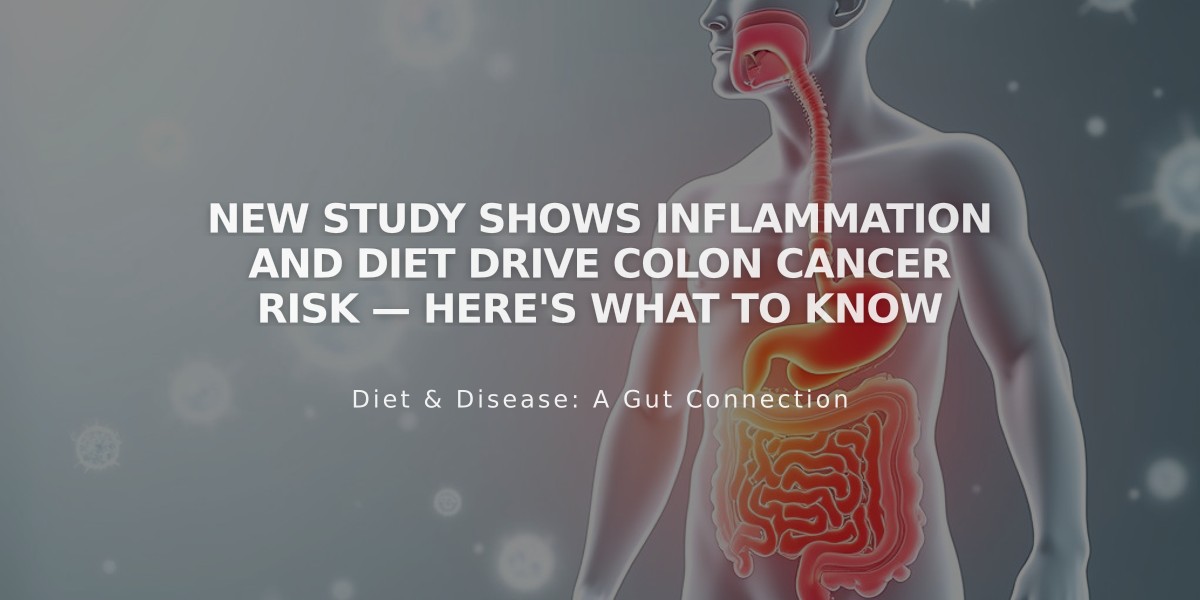 New Study Shows Inflammation and Diet Drive Colon Cancer Risk — Here's What to Know