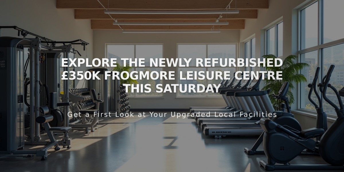 Explore the Newly Refurbished £350K Frogmore Leisure Centre This Saturday