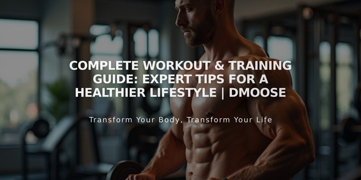 Complete Workout & Training Guide: Expert Tips for a Healthier Lifestyle | DMoose