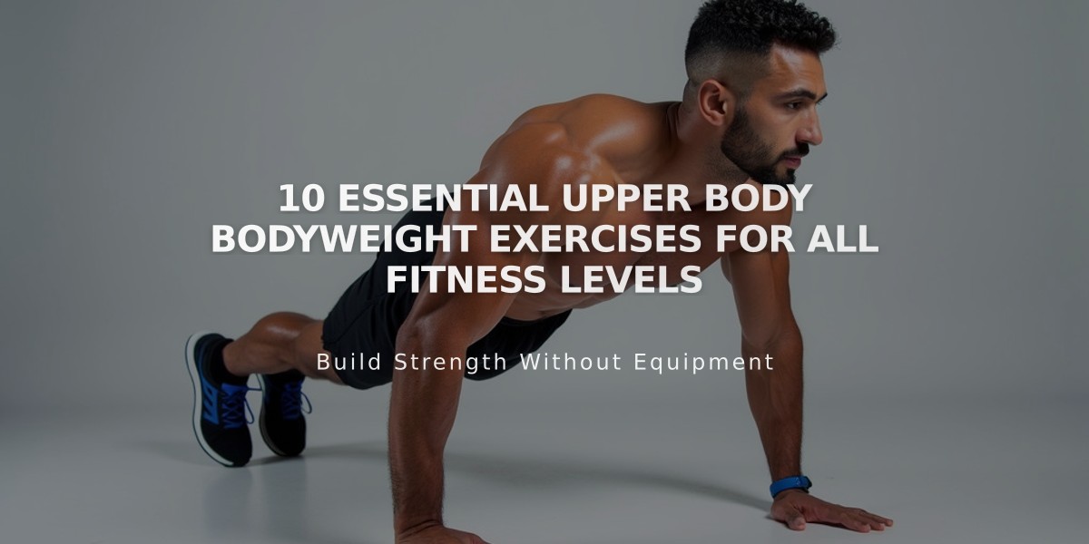 10 Essential Upper Body Bodyweight Exercises for All Fitness Levels