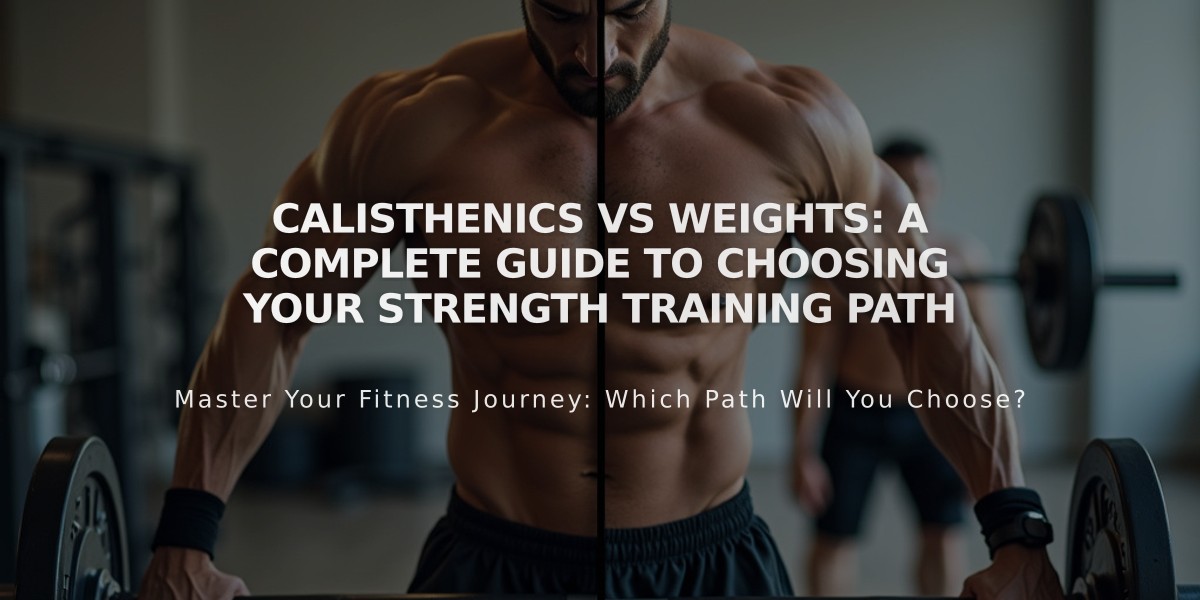 Calisthenics vs Weights: A Complete Guide to Choosing Your Strength Training Path