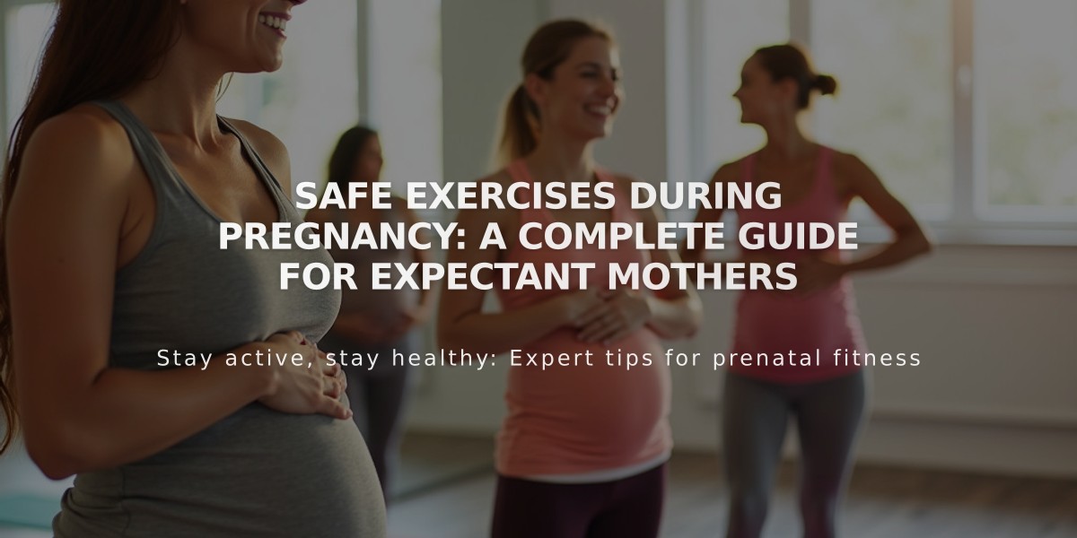 Safe Exercises During Pregnancy: A Complete Guide for Expectant Mothers