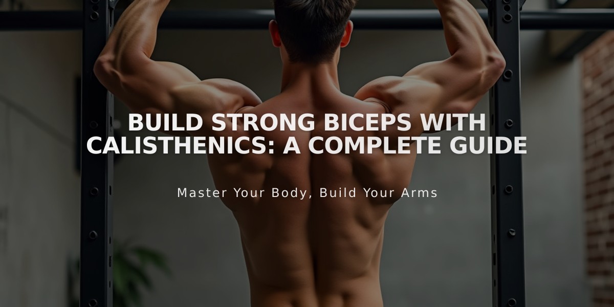 Build Strong Biceps with Calisthenics: A Complete Guide