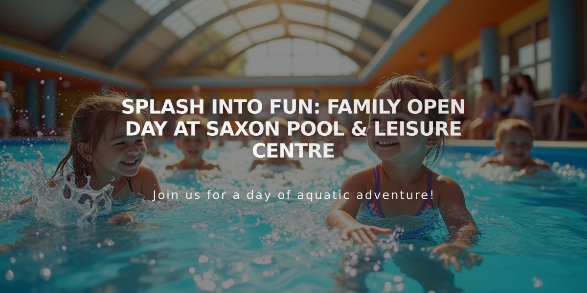 Splash into Fun: Family Open Day at Saxon Pool & Leisure Centre