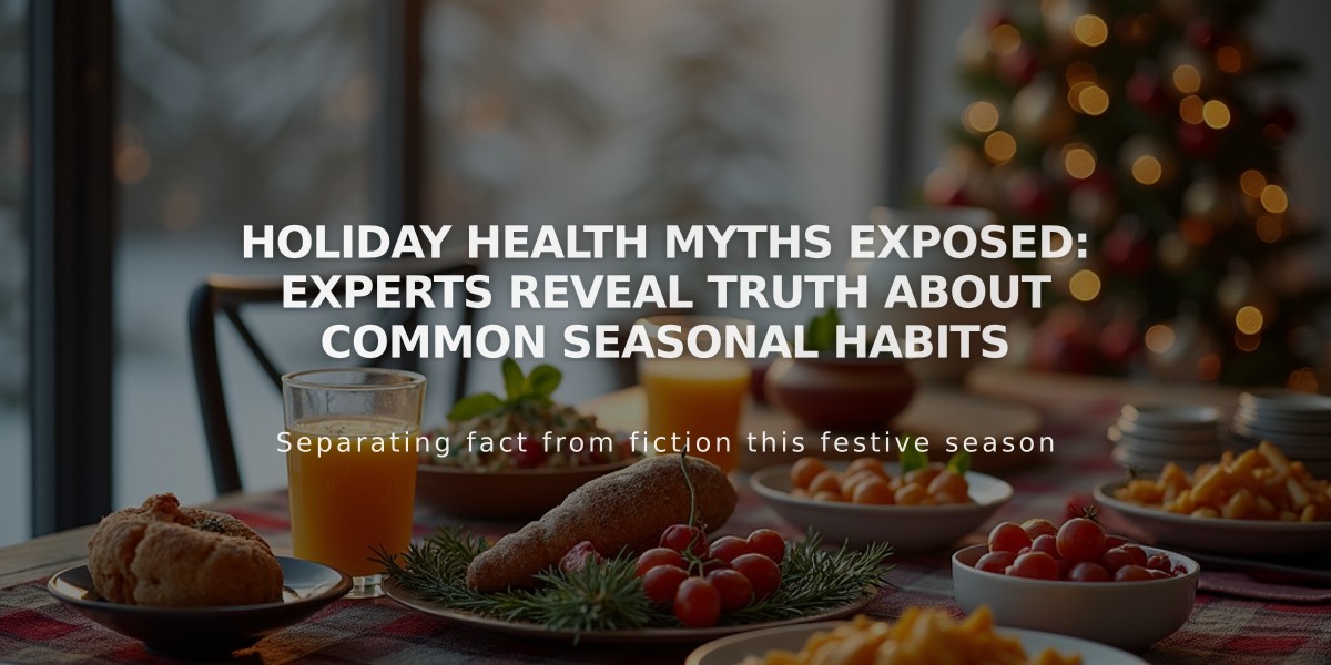 Holiday Health Myths Exposed: Experts Reveal Truth About Common Seasonal Habits