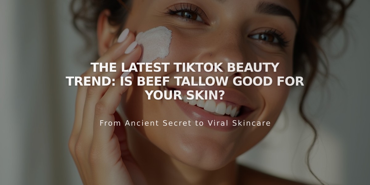 The Latest TikTok Beauty Trend: Is Beef Tallow Good for Your Skin?