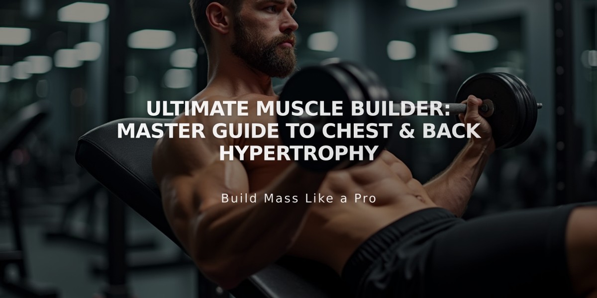 Ultimate Muscle Builder: Master Guide to Chest & Back Hypertrophy