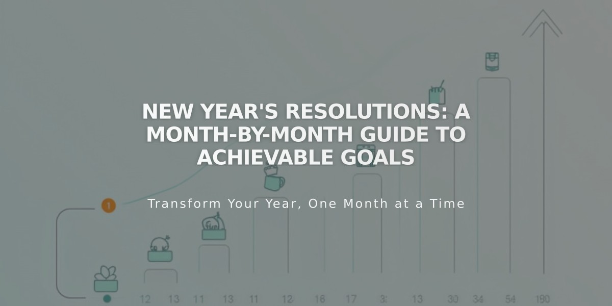 New Year's Resolutions: A Month-by-Month Guide to Achievable Goals