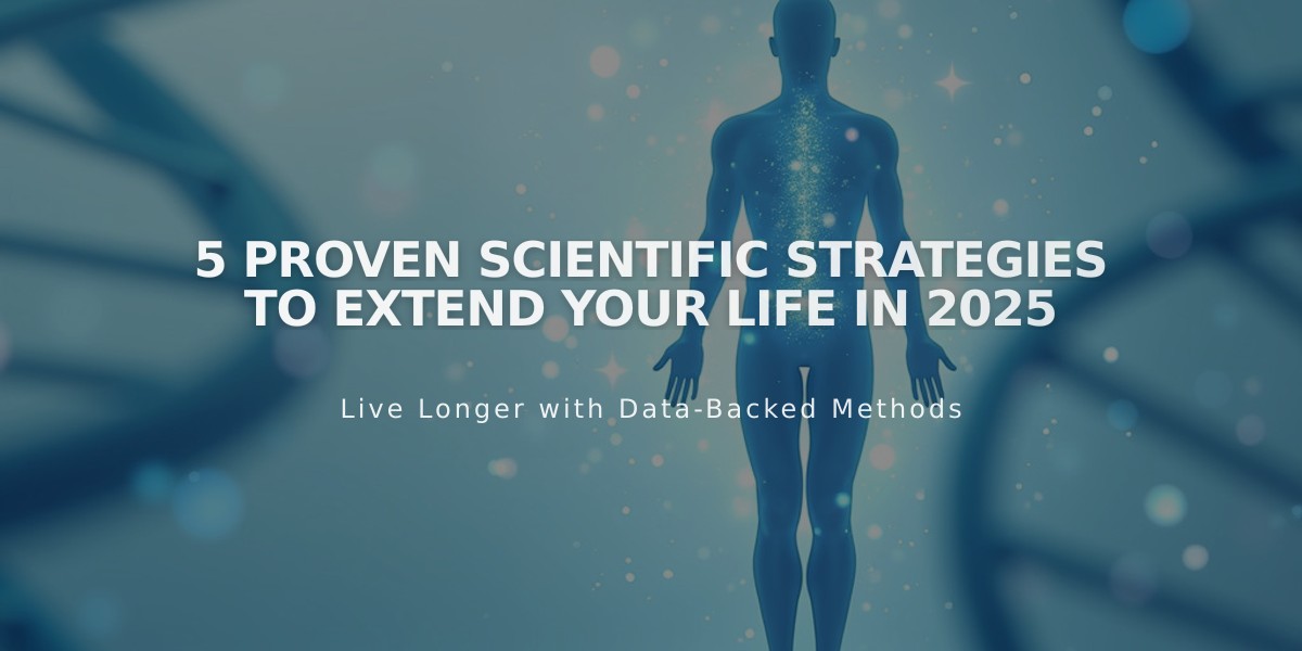 5 Proven Scientific Strategies to Extend Your Life in 2025