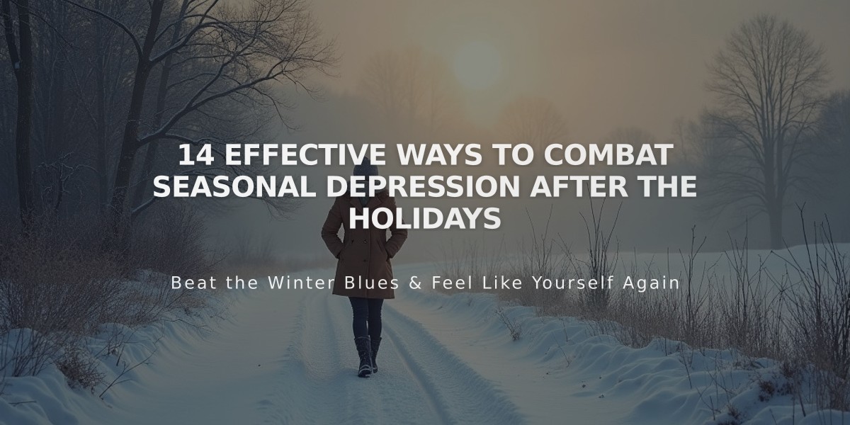 14 Effective Ways to Combat Seasonal Depression After the Holidays