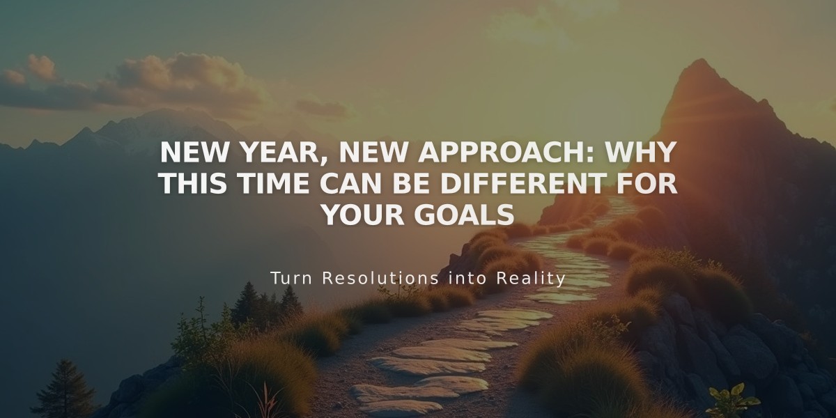 New Year, New Approach: Why This Time Can Be Different for Your Goals