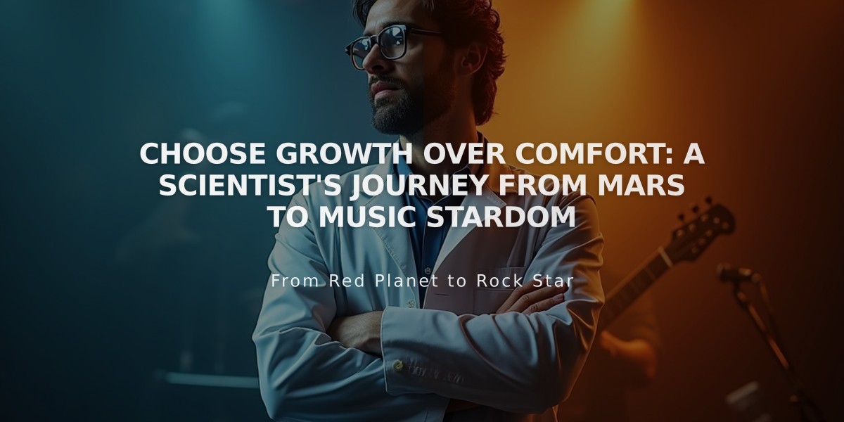 Choose Growth Over Comfort: A Scientist's Journey from Mars to Music Stardom