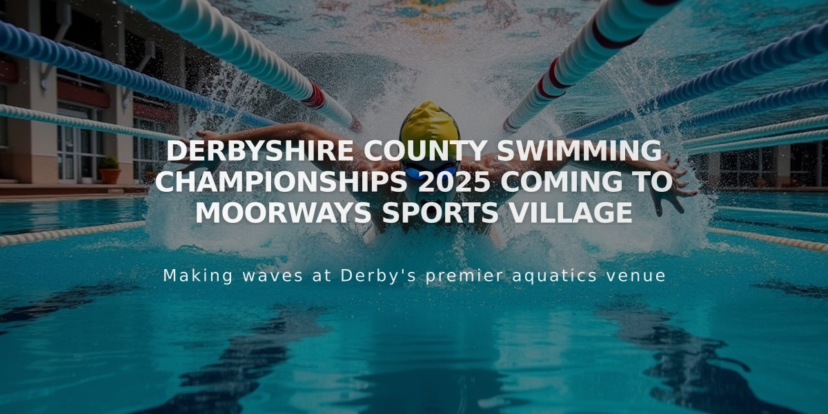 Derbyshire County Swimming Championships 2025 Coming to Moorways Sports Village