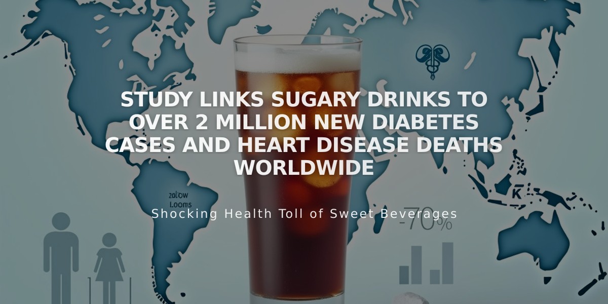 Study Links Sugary Drinks to Over 2 Million New Diabetes Cases and Heart Disease Deaths Worldwide