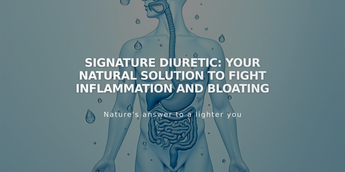 Signature Diuretic: Your Natural Solution to Fight Inflammation and Bloating