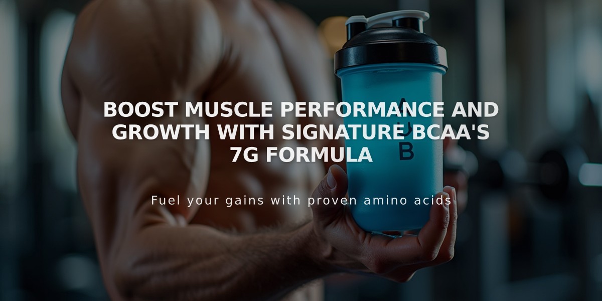 Boost Muscle Performance and Growth with Signature BCAA's 7g Formula