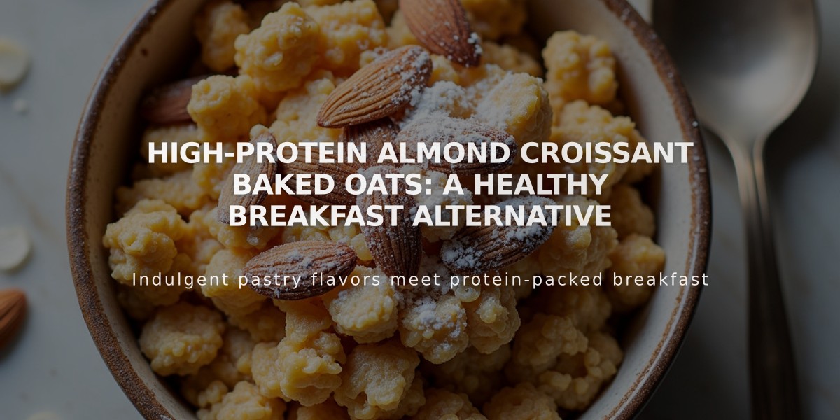 High-Protein Almond Croissant Baked Oats: A Healthy Breakfast Alternative