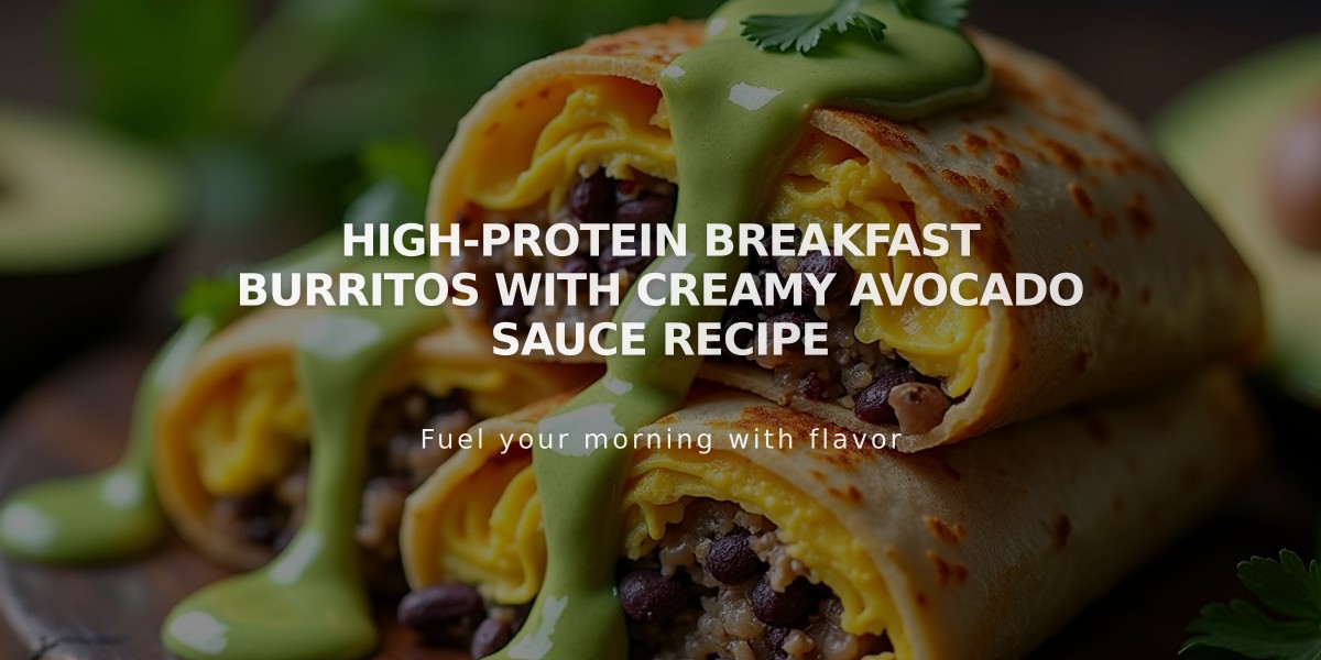 High-Protein Breakfast Burritos with Creamy Avocado Sauce Recipe