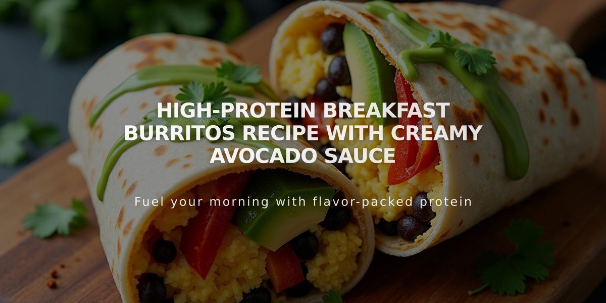 High-Protein Breakfast Burritos Recipe with Creamy Avocado Sauce