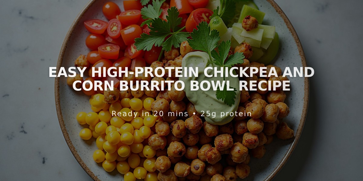 Easy High-Protein Chickpea and Corn Burrito Bowl Recipe