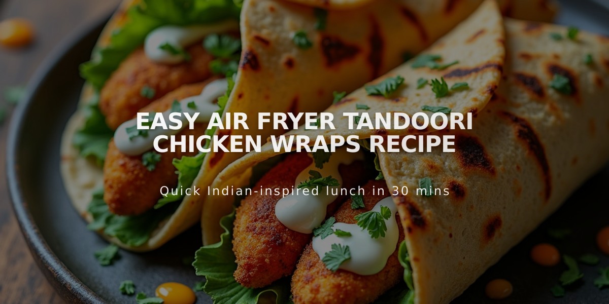 Easy Air Fryer Tandoori Chicken Wraps Recipe