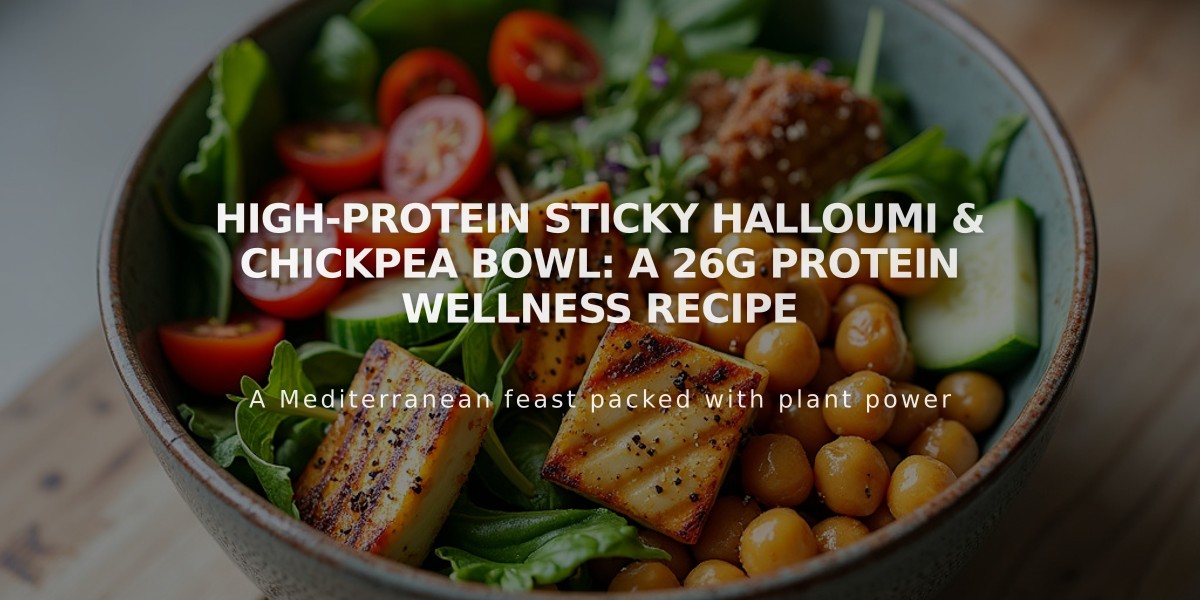 High-Protein Sticky Halloumi & Chickpea Bowl: A 26g Protein Wellness Recipe