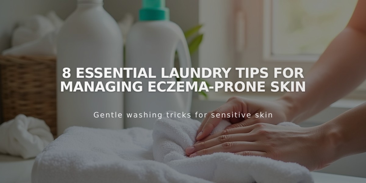 8 Essential Laundry Tips for Managing Eczema-Prone Skin