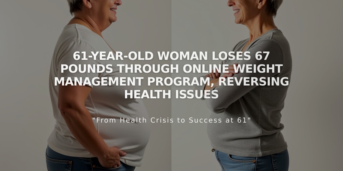 61-Year-Old Woman Loses 67 Pounds Through Online Weight Management Program, Reversing Health Issues