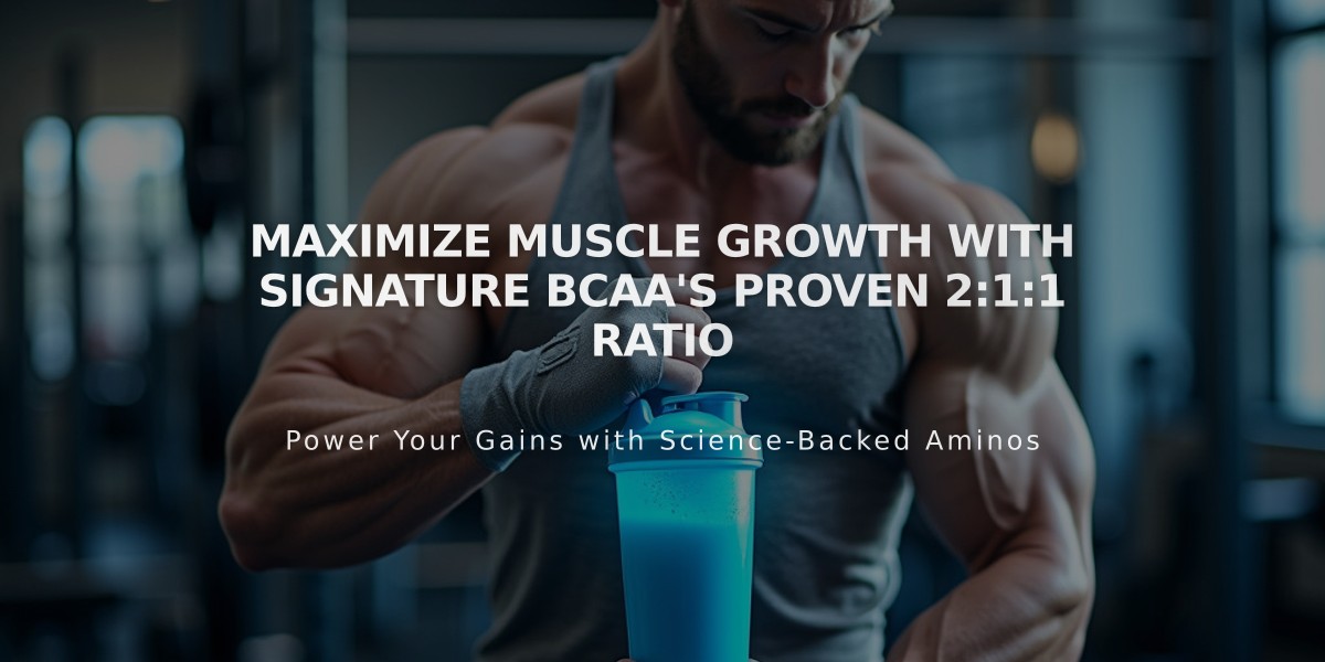 Maximize Muscle Growth with Signature BCAA's Proven 2:1:1 Ratio