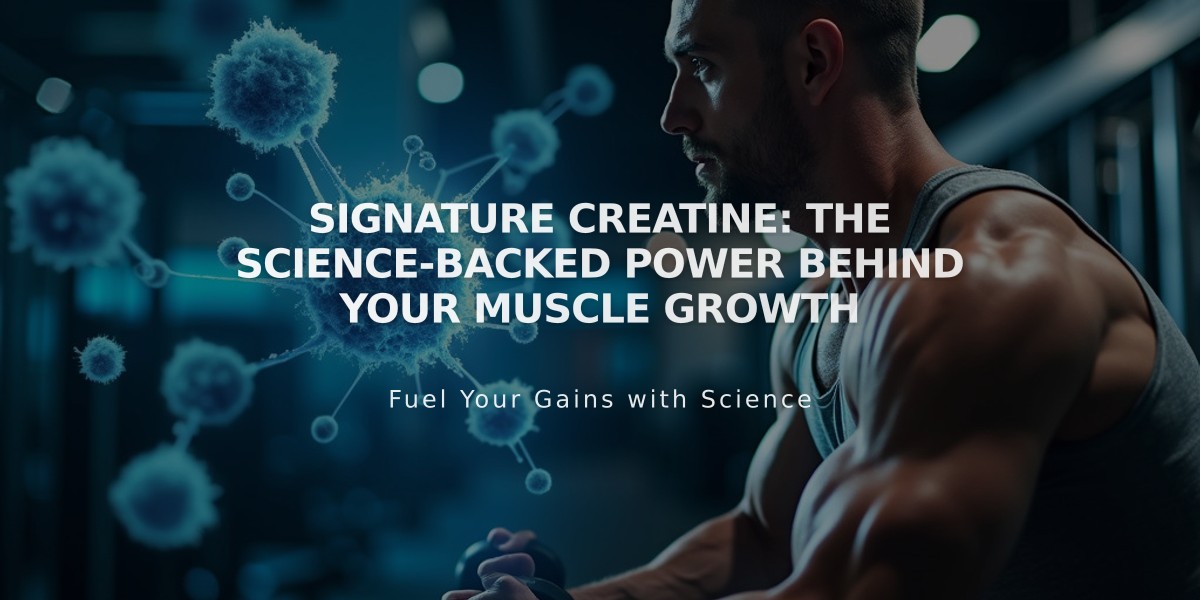 Signature Creatine: The Science-Backed Power Behind Your Muscle Growth