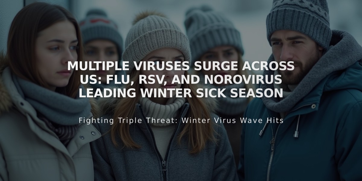 Multiple Viruses Surge Across US: Flu, RSV, and Norovirus Leading Winter Sick Season