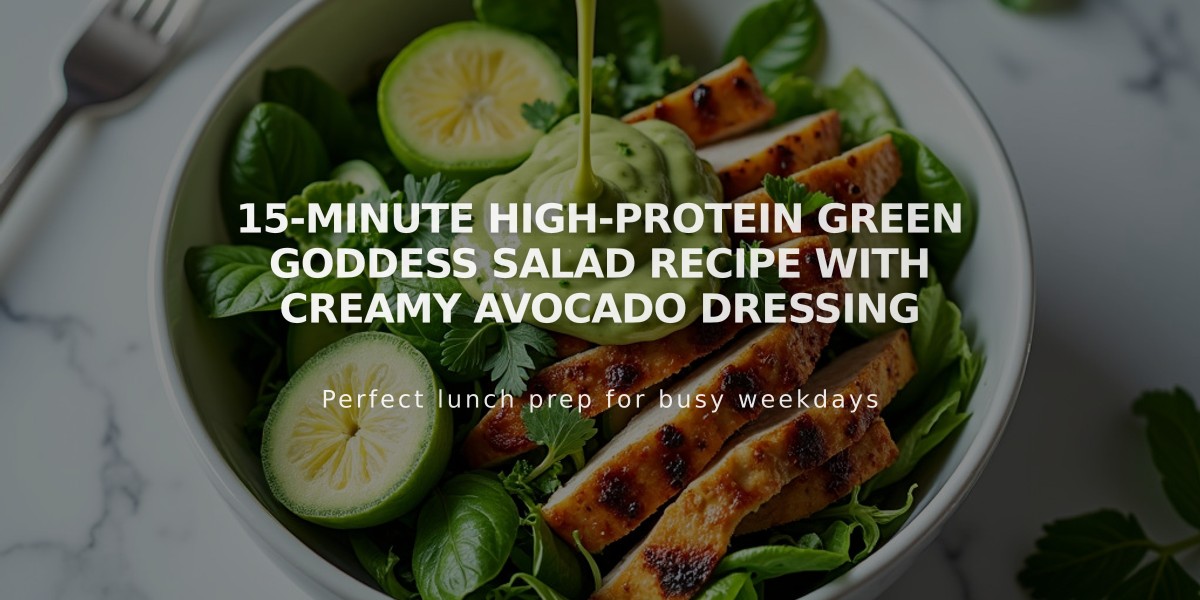 15-Minute High-Protein Green Goddess Salad Recipe with Creamy Avocado Dressing