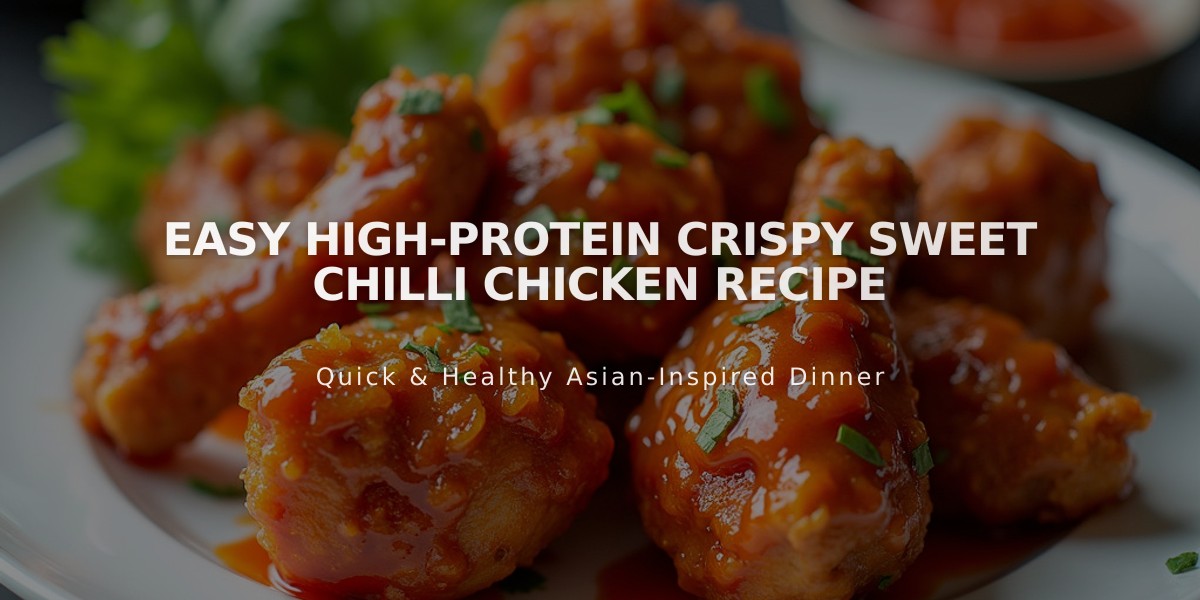 Easy High-Protein Crispy Sweet Chilli Chicken Recipe