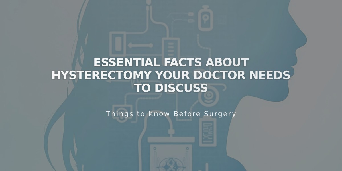 Essential Facts About Hysterectomy Your Doctor Needs to Discuss