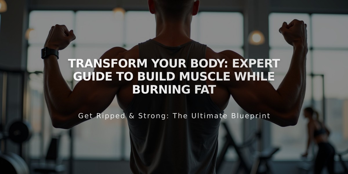 Transform Your Body: Expert Guide to Build Muscle While Burning Fat