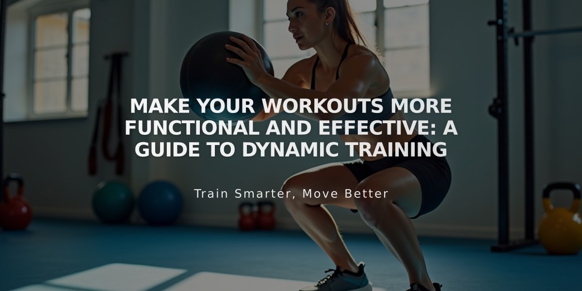 Make Your Workouts More Functional and Effective: A Guide to Dynamic Training