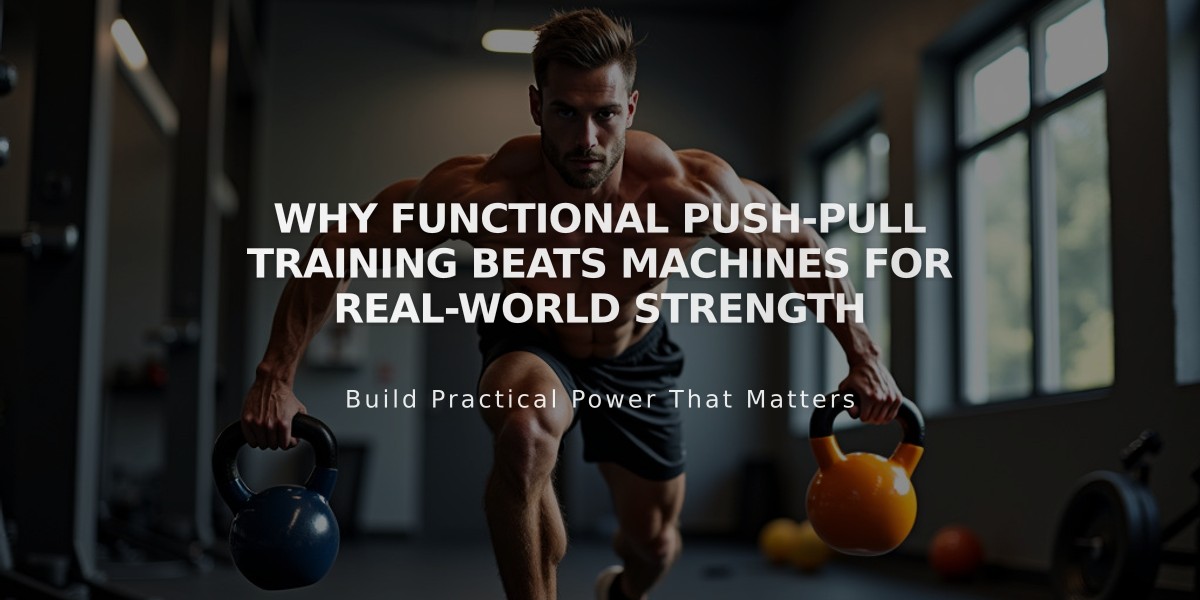 Why Functional Push-Pull Training Beats Machines for Real-World Strength