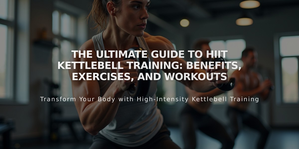 The Ultimate Guide to HIIT Kettlebell Training: Benefits, Exercises, and Workouts