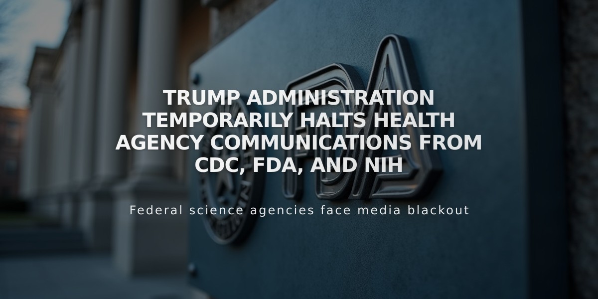 Trump Administration Temporarily Halts Health Agency Communications from CDC, FDA, and NIH